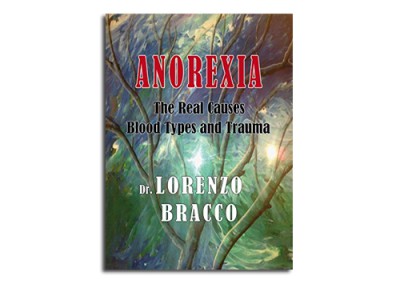 Anorexia. The Real Causes: Blood Types and Trauma by Lorenzo Bracco